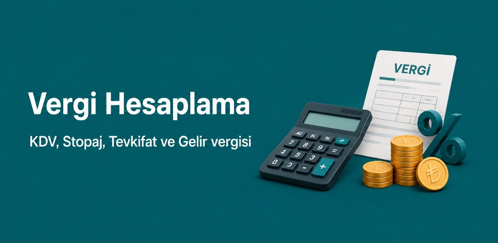 Vergi Hesaplama — KDV, Stopaj, Tevkifat ve Gelir vergisi